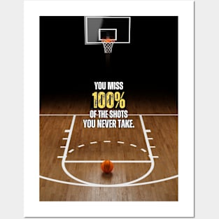 You Miss 100% of The Shots You Never Take Basketball Quote Posters and Art